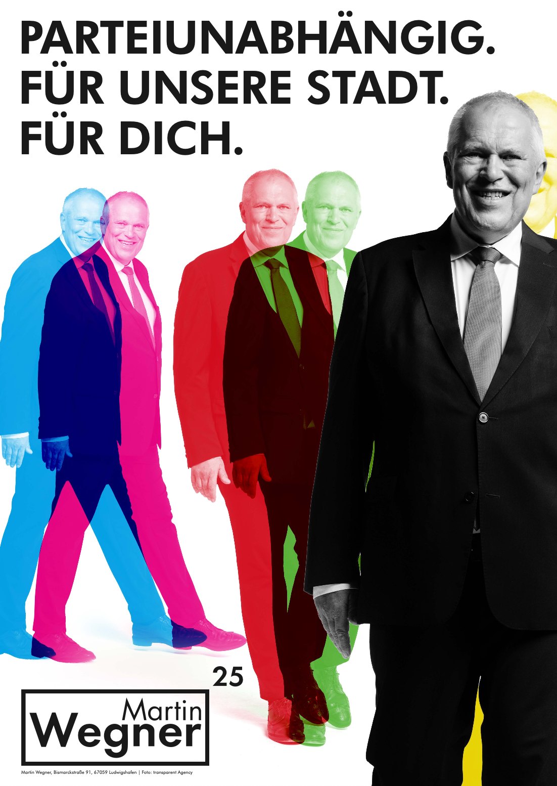 Wahlplakat Martin Wegner: Parteiunabhängig. Für unsere Stadt. Für Dich.